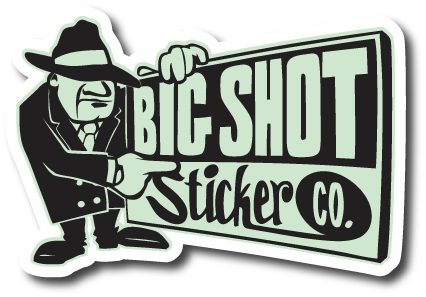 Big Shot Sticker Company